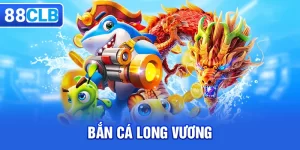 Bắn cá Long Vương