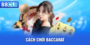 Cách chơi Baccarat