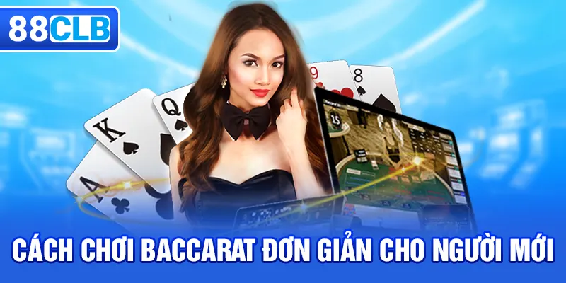 Cách chơi Baccarat cơ bản cho người mới