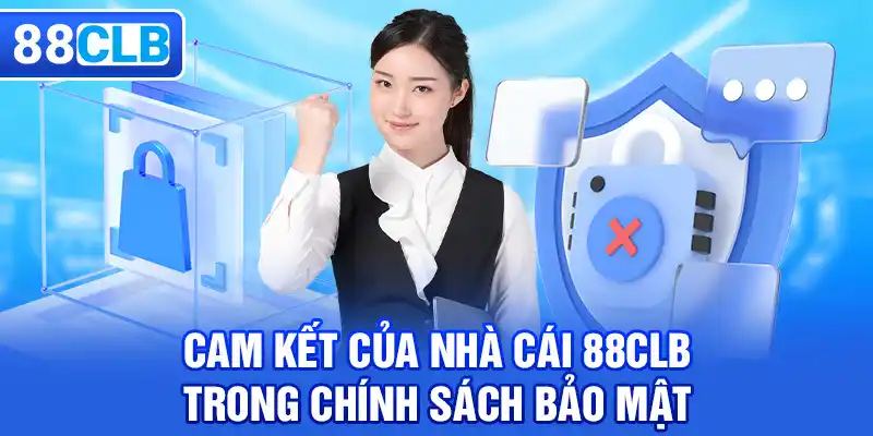 Cam kết của nhà cái đối với thành viên trong chính sách bảo mật