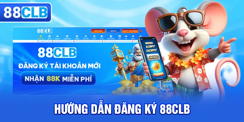 Hướng dẫn thao tác đăng ký 88CLB cho người mới