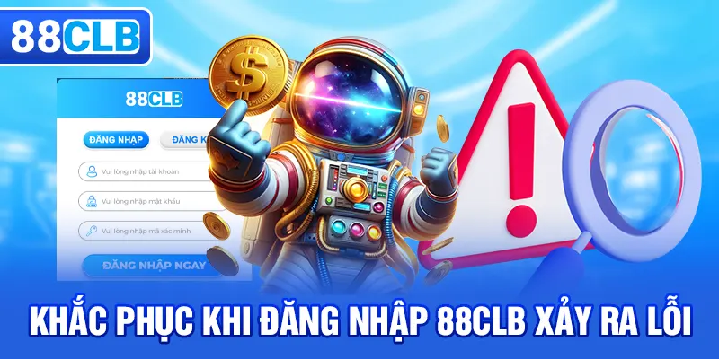 Khắc phục các lỗi đăng nhập 88CLB không thành công