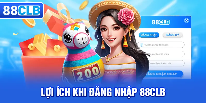 Lợi ích khi game thủ đăng nhập 88CLB