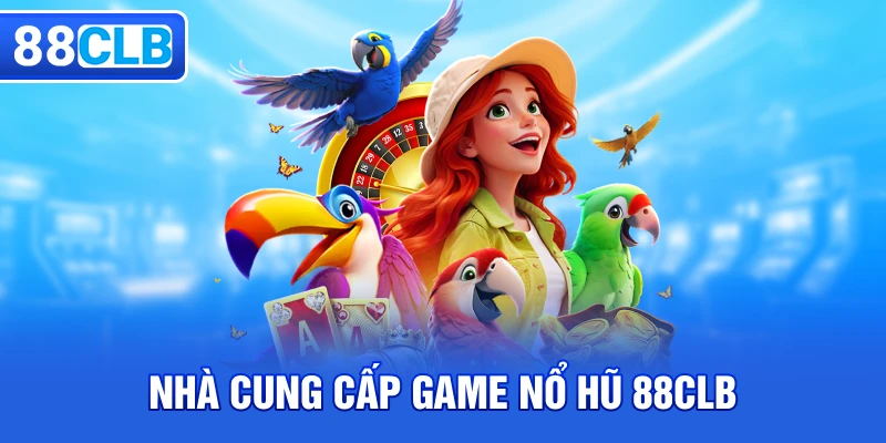 Các sảnh hot tại nổ hũ 88CLB