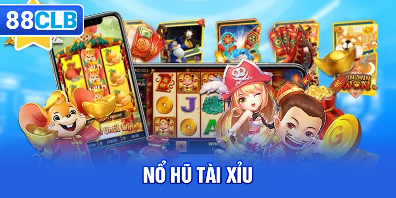 Nổ hũ tài xỉu