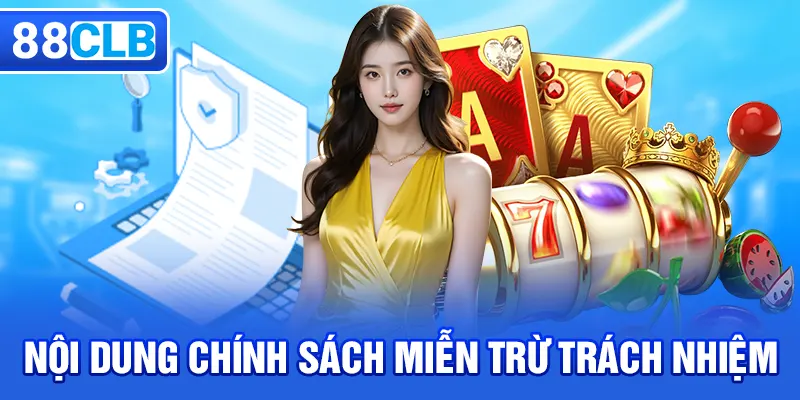 Nội dung cốt lõi của chính sách miễn trừ trách nhiệm