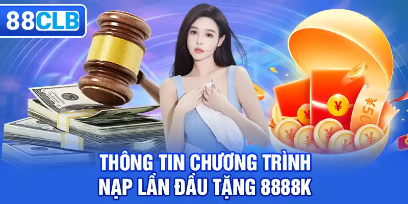 Nội dung khuyến mãi nạp lần đầu tặng 8888K tại 88CLB