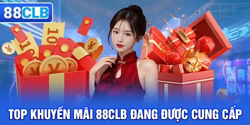 Top các khuyến mãi 88CLB hot nhất